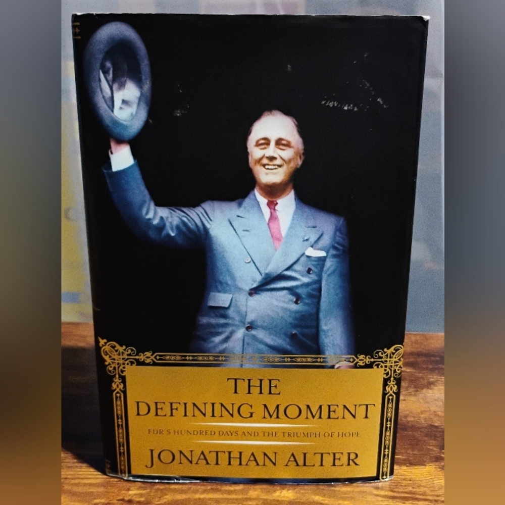 The Defining Moment by Jonathan Alter Hardcover Edition